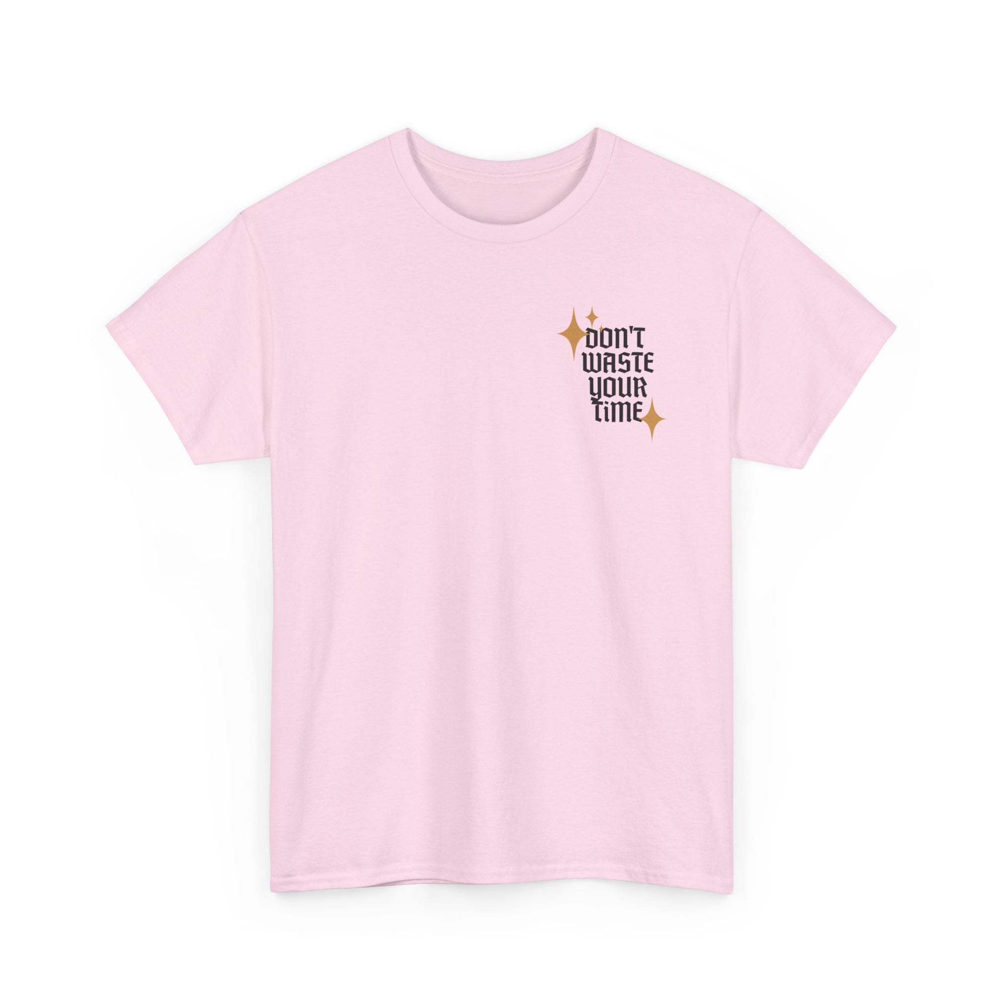 "Don't Waste Your Time" Limited Run