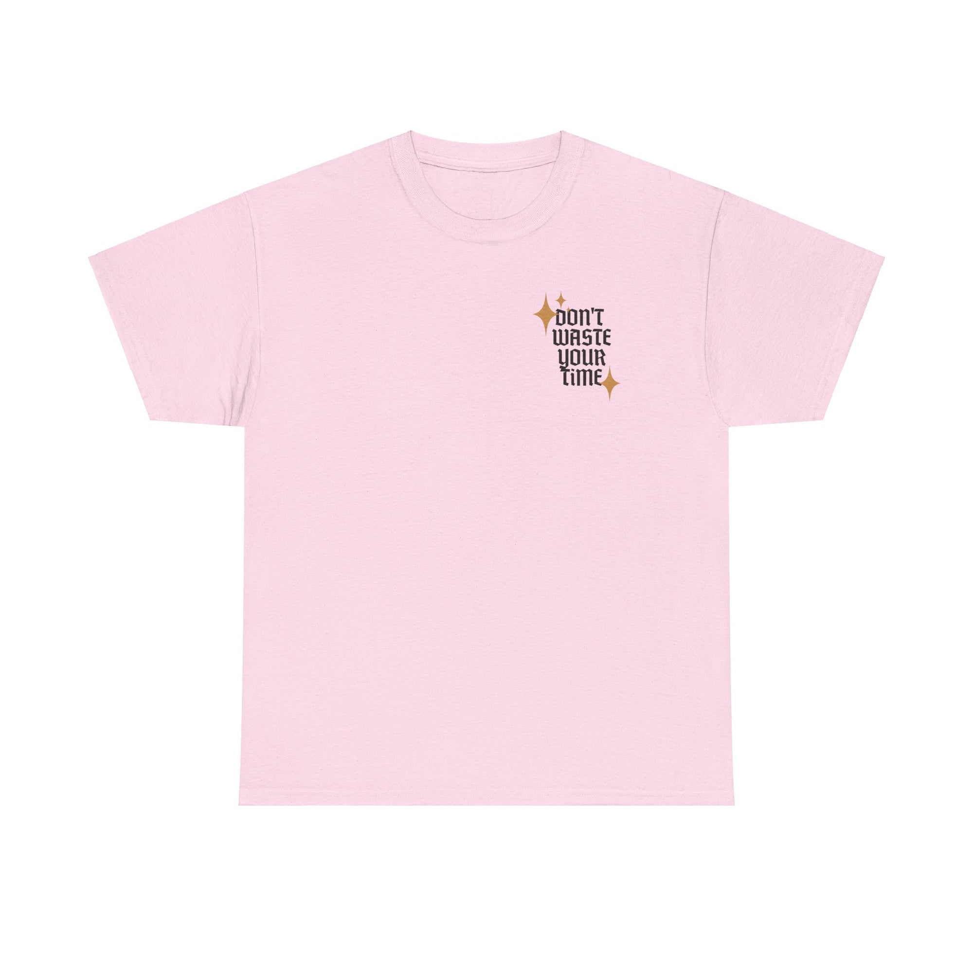 "Don't Waste Your Time" Limited Run