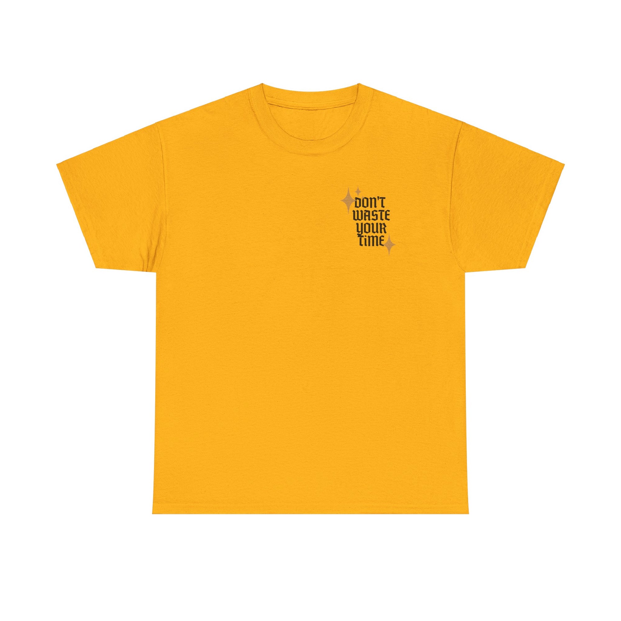 "Don't Waste Your Time" Limited Run